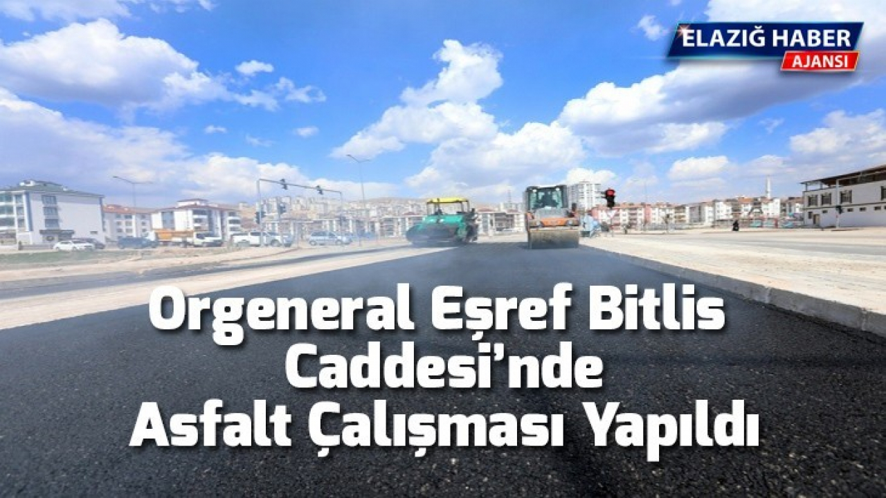 Orgeneral Eşref Bitlis Caddesi'nde Asfalt Çalışması Yapıldı
