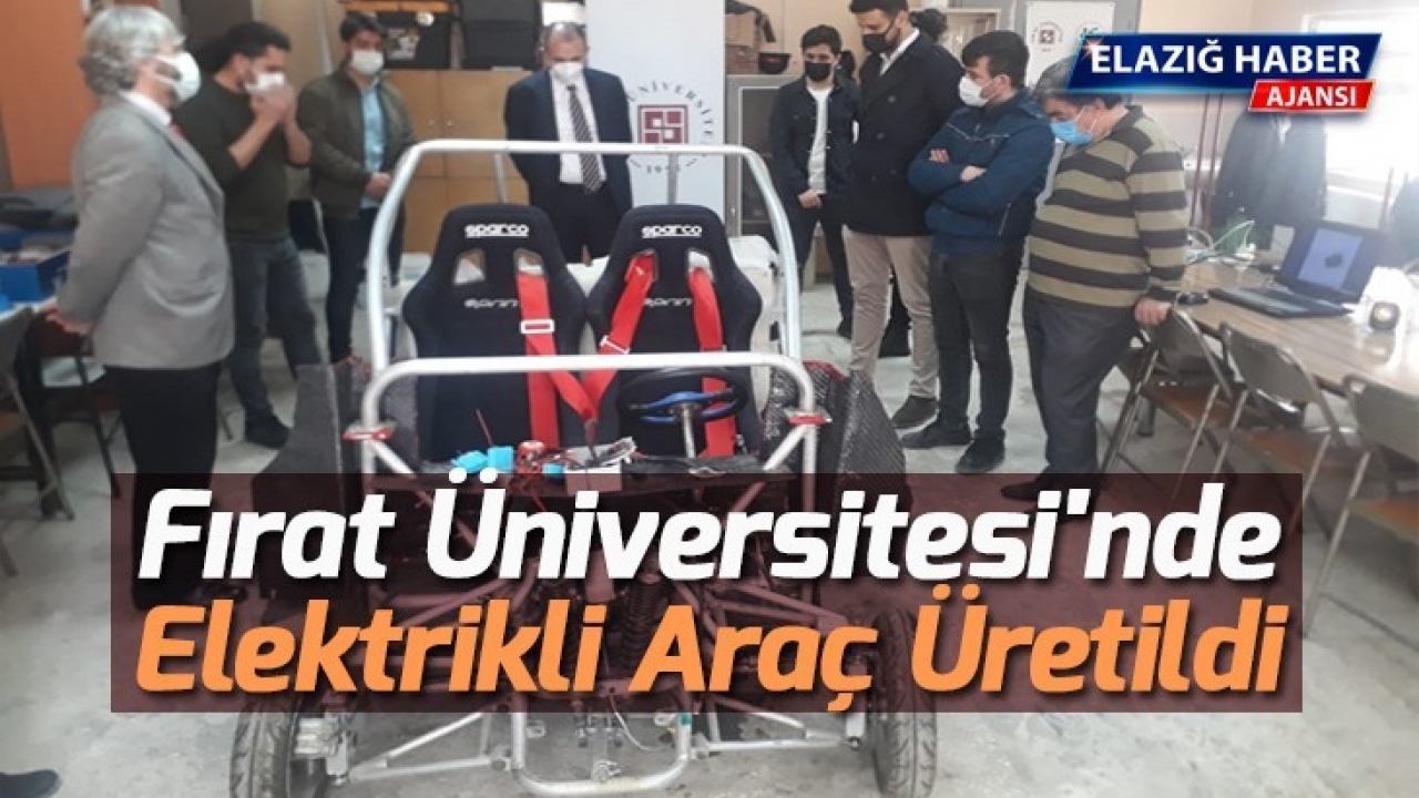 Fırat Üniversitesi'nde Elektrikli Araç Üretildi