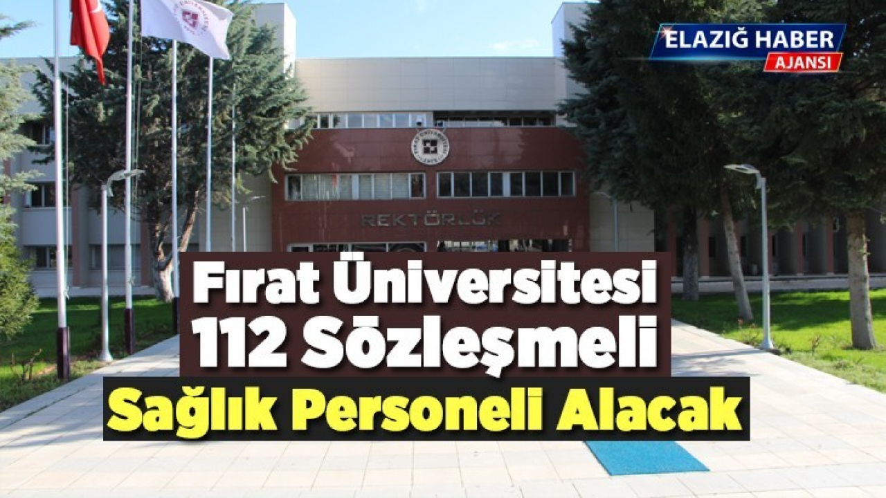 Fırat Üniversitesi 112 Sözleşmeli Sağlık Personeli Alacak