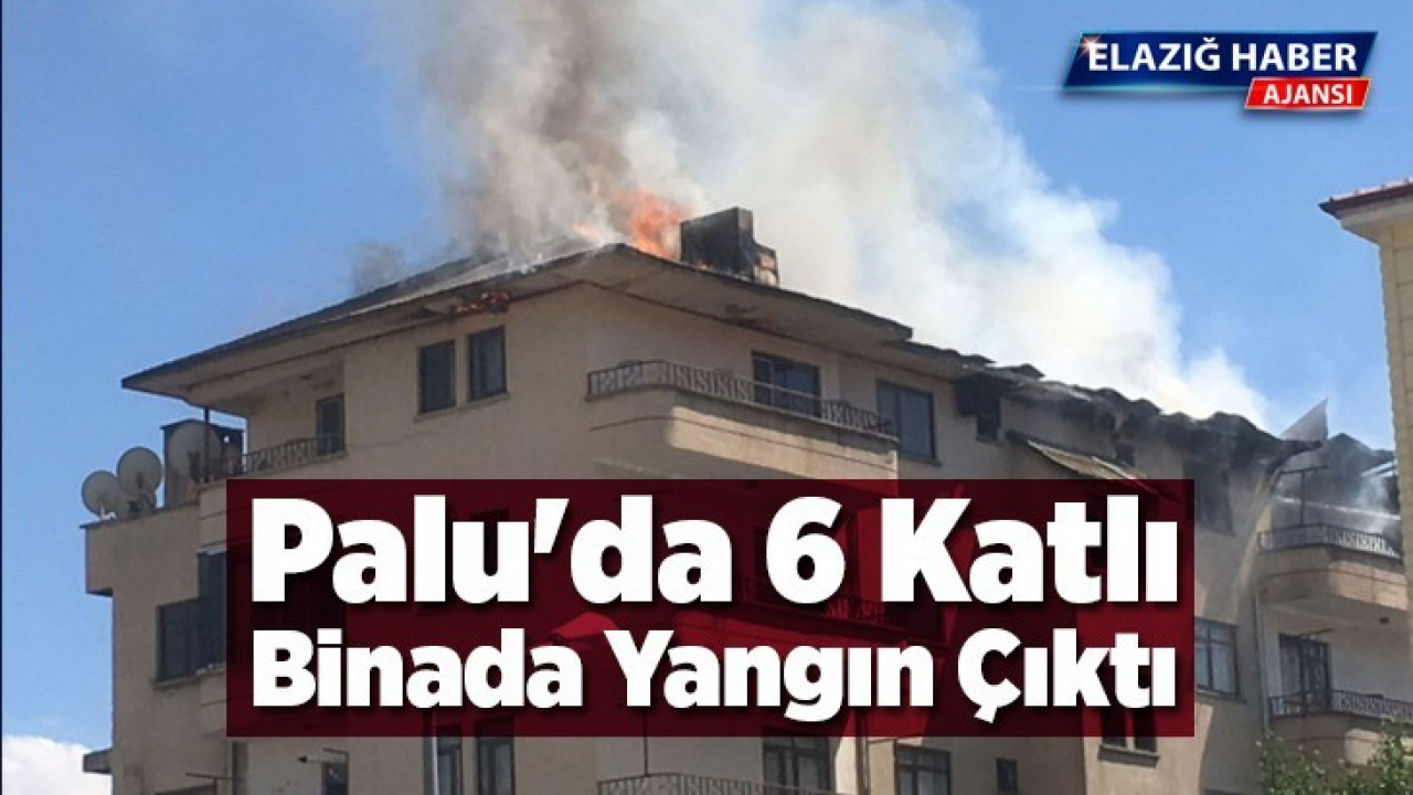 Palu'da 6 katlı binada yangın çıktı