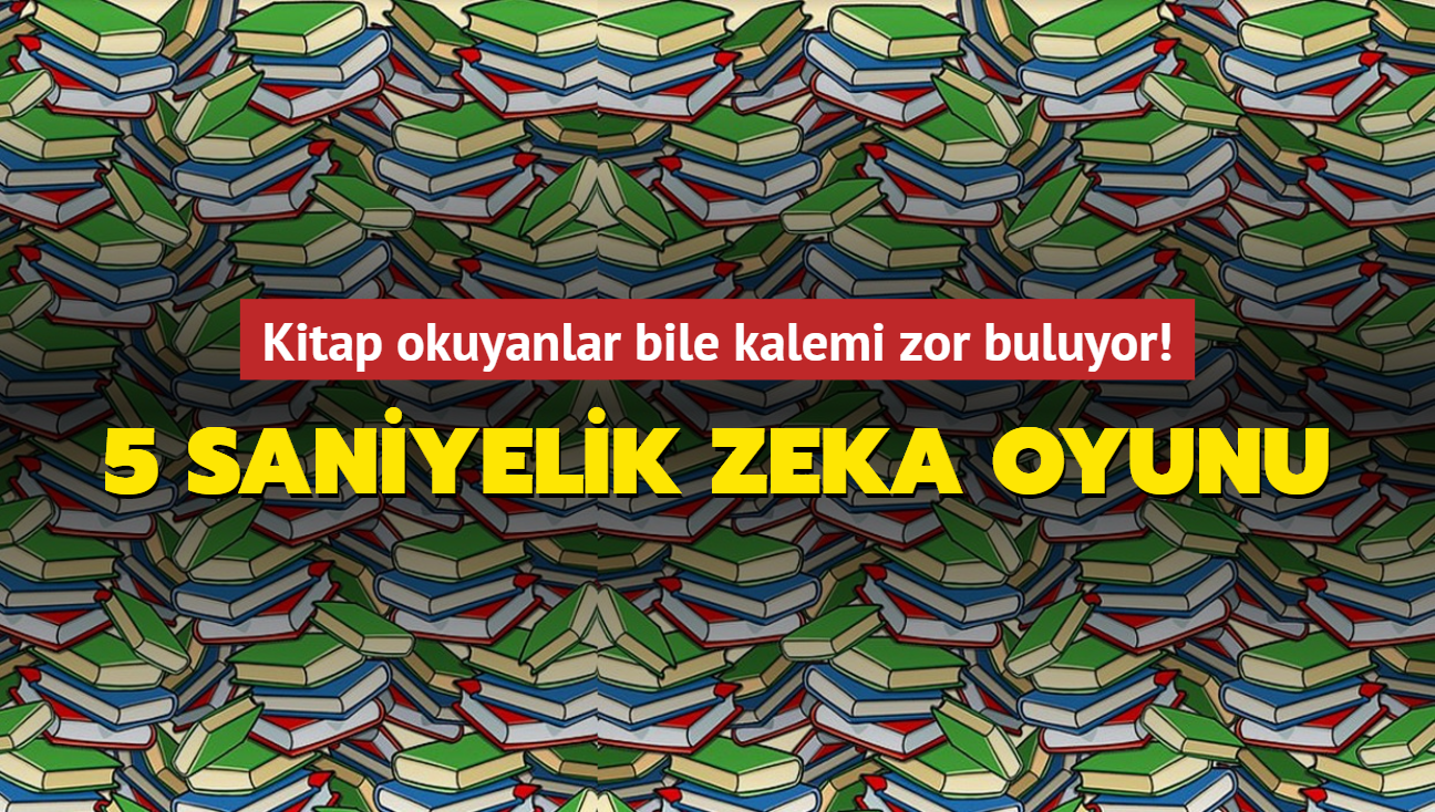 Kişilik Analizi! Kitapseverler bile kalemi elde tutmakta zorlanıyor! 5 saniyelik zeka bulmacası